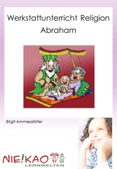 Werkstattunterricht Religion - Abraham 