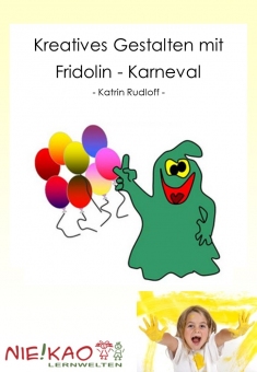 Kreatives Gestalten mit Fridolin - Karneval 