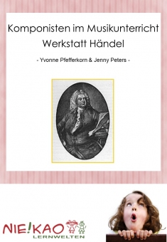 Komponisten im Musikunterricht - Werkstatt Händel 