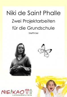 Niki de Saint Phalle – Zwei Projektarbeiten für die Grundschule 